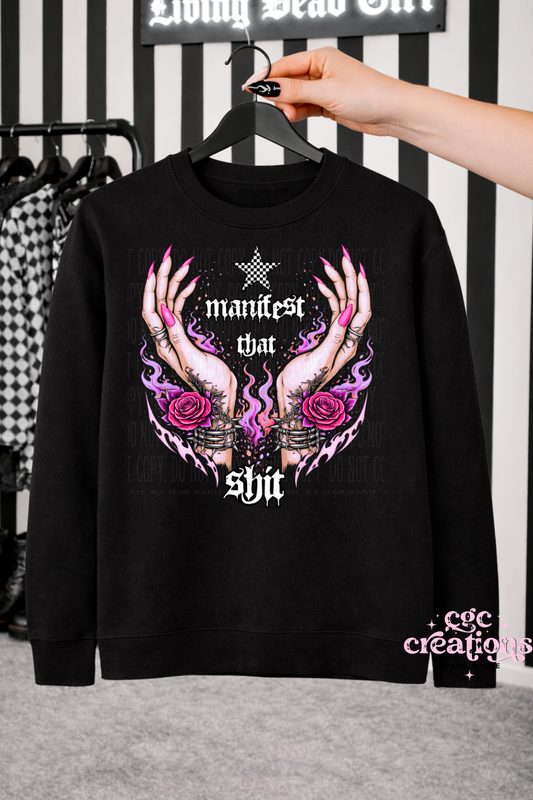 Manifest That Shit Crewneck Sweatshirt