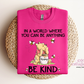 In A World Where You Can Be Anything Be Kind Crewneck Sweatshirt