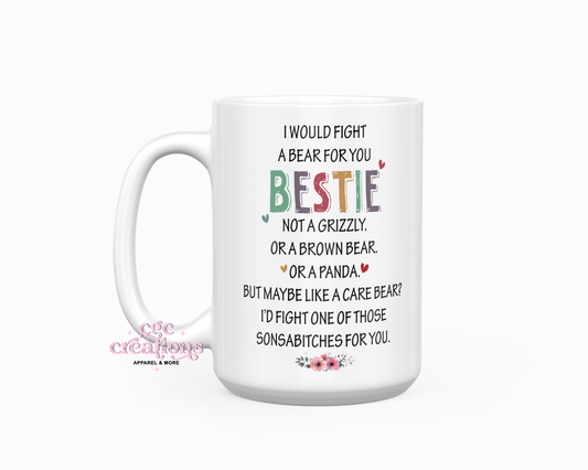 Fight A Bear For You Bestie 15oz Ceramic Coffee Mug