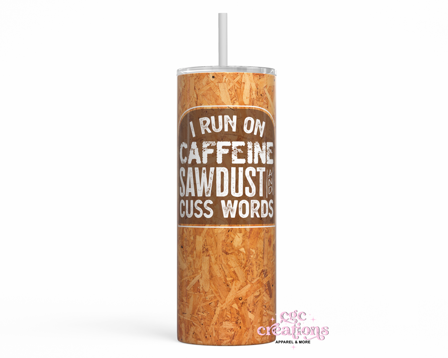I Run On Caffeine Sawdust And Cuss Words 20 oz Insulated Tumbler