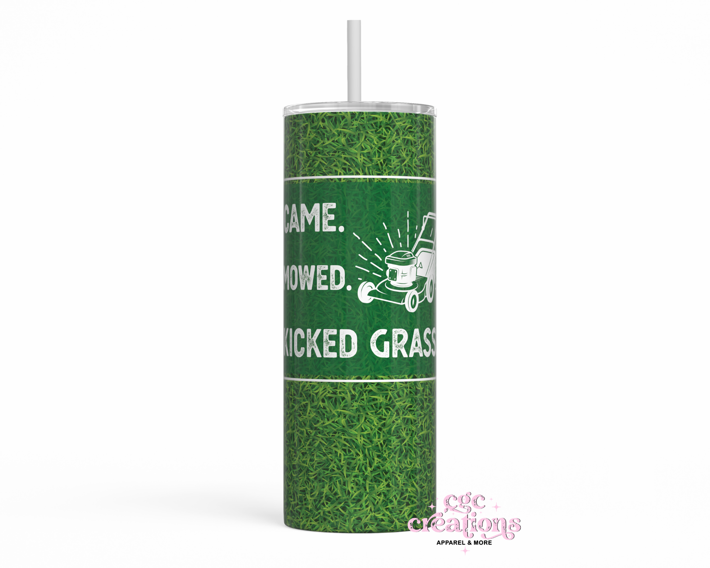 I Came. I Mowed, I Kicked Grass. 20 oz Insulated Tumbler
