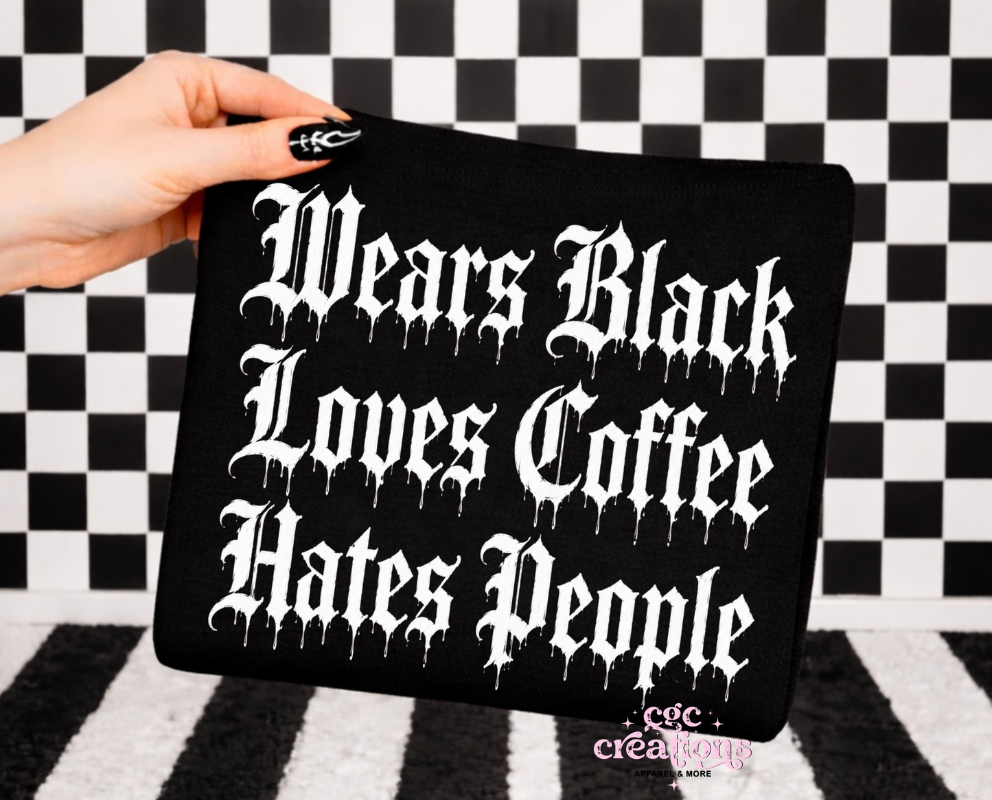 Wears Black Loves Coffee Hates People Apparel (t-shirt or crewneck sweatshirt or hoodie)