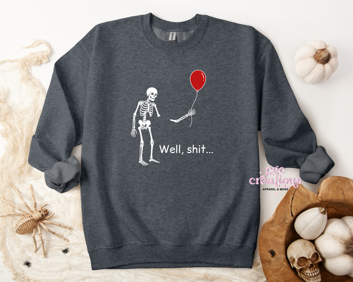 Well Shit Apparel(t-shirt or crewneck sweatshirt or hoodie)