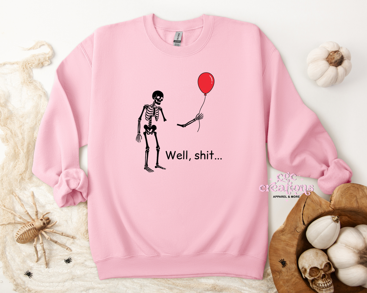 Well Shit Apparel(t-shirt or crewneck sweatshirt or hoodie)
