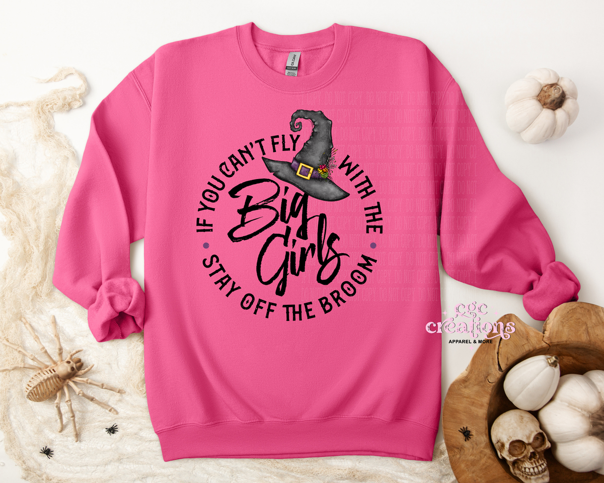 If You Can't Fly With The Big Girls Apparel(t-shirt or crewneck sweatshirt or hoodie)