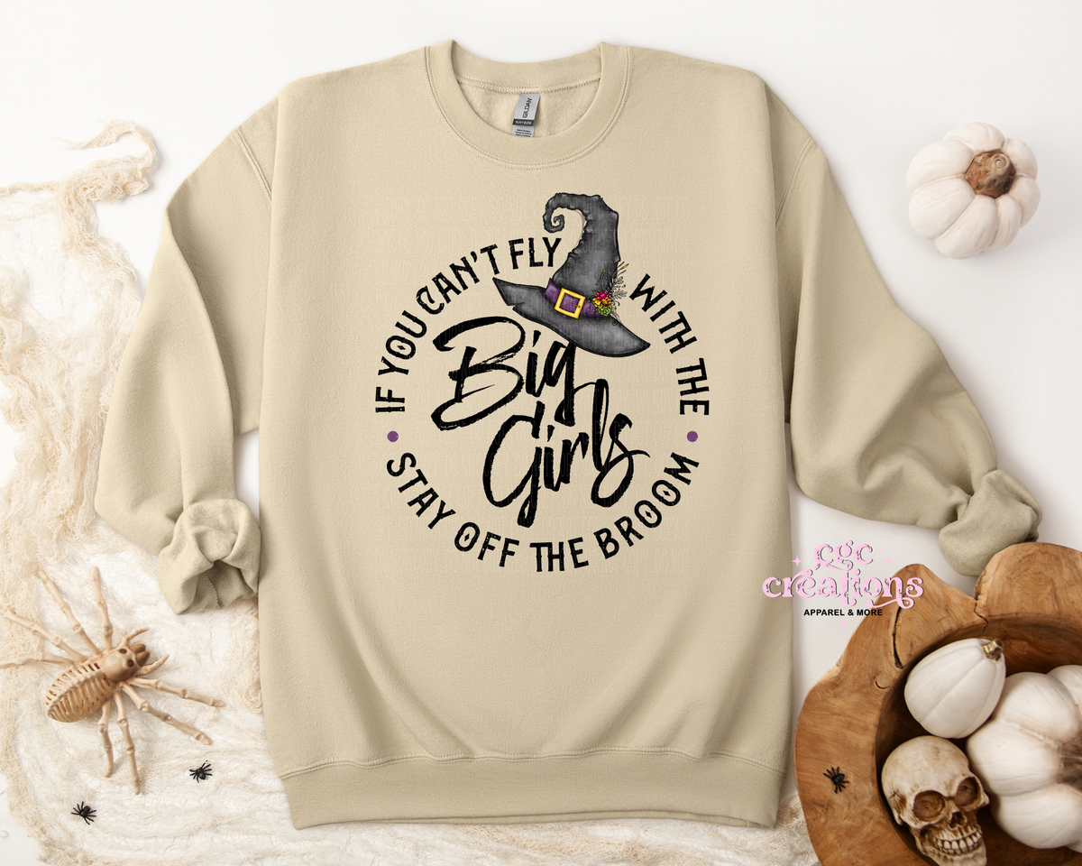 If You Can't Fly With The Big Girls Apparel(t-shirt or crewneck sweatshirt or hoodie)