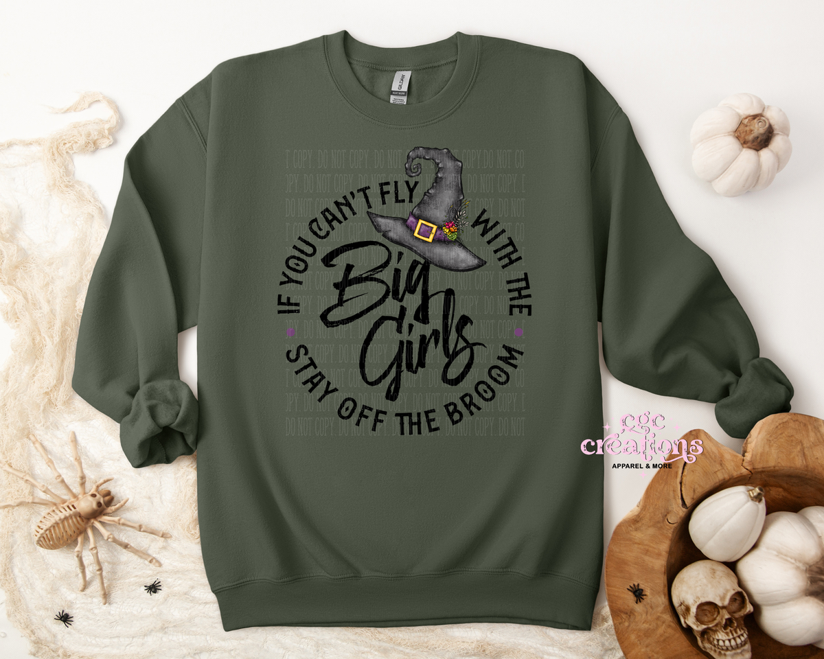 If You Can't Fly With The Big Girls Apparel(t-shirt or crewneck sweatshirt or hoodie)