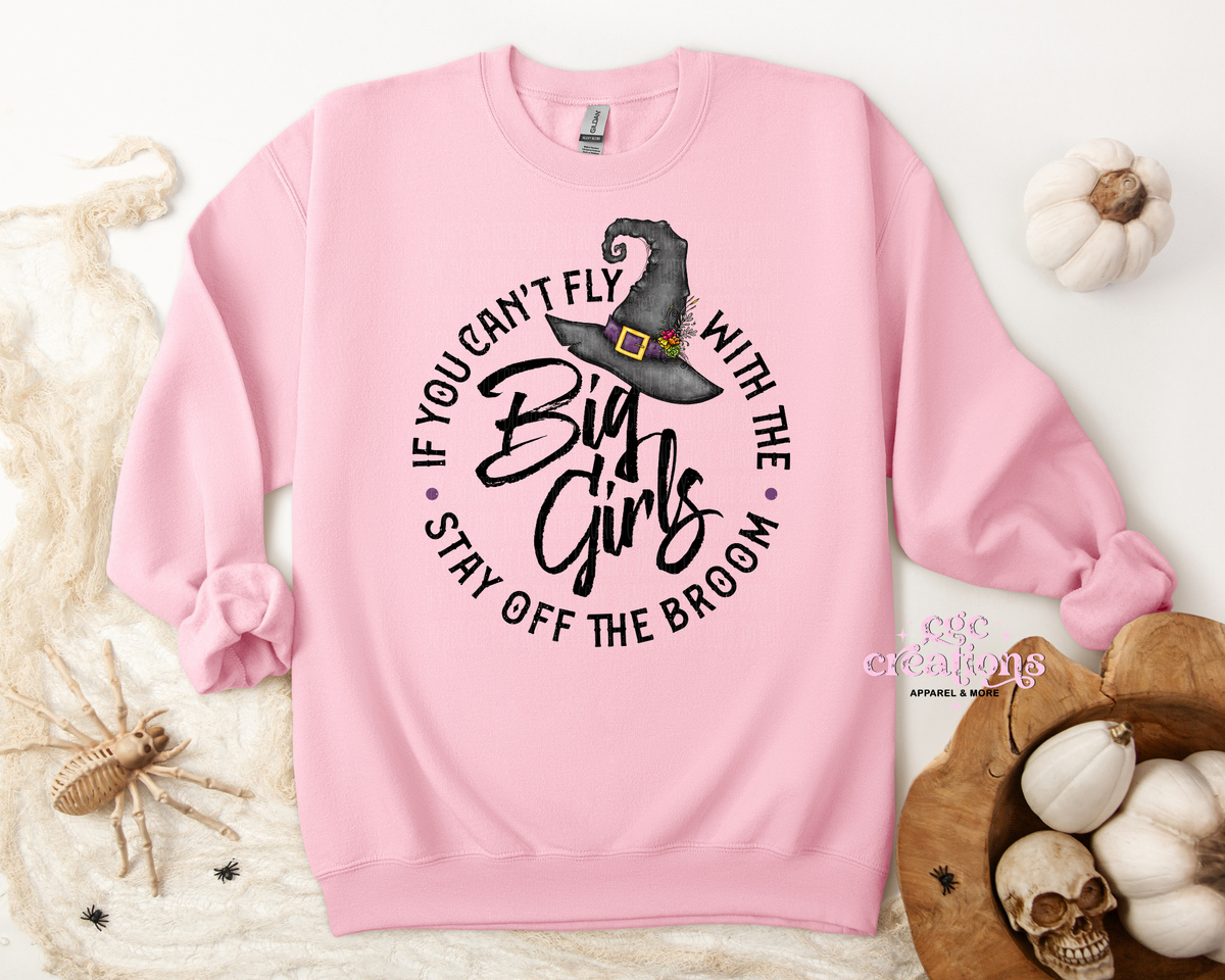 If You Can't Fly With The Big Girls Apparel(t-shirt or crewneck sweatshirt or hoodie)