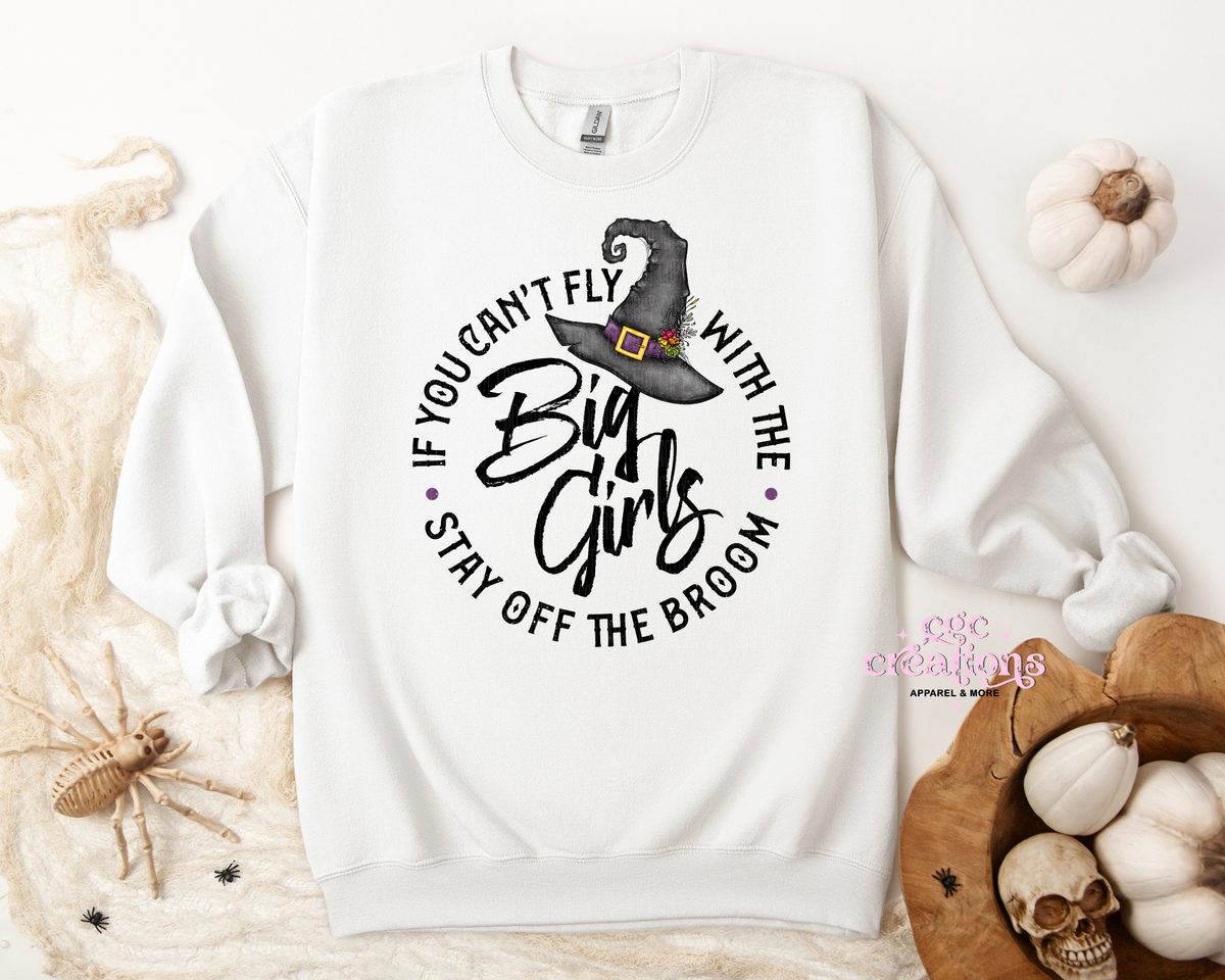 If You Can't Fly With The Big Girls Apparel(t-shirt or crewneck sweatshirt or hoodie)