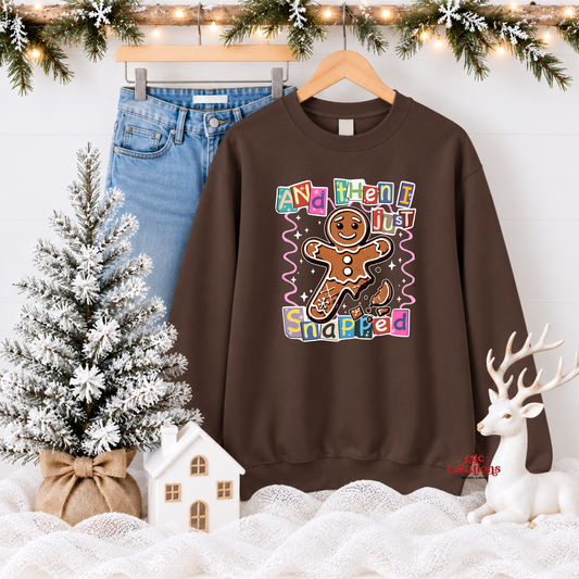 And Then I Snapped Apparel(t-shirt or crewneck sweatshirt or hoodie)