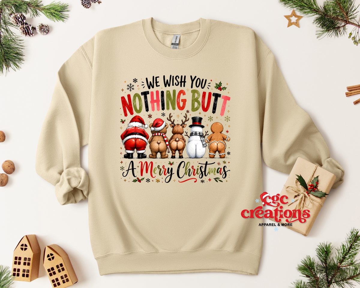 We Wish You Nothing Butt Apparel(t-shirt or crewneck sweatshirt or hoodie)