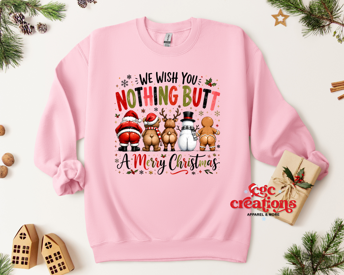We Wish You Nothing Butt Apparel(t-shirt or crewneck sweatshirt or hoodie)