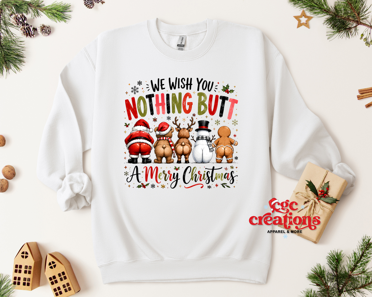 We Wish You Nothing Butt Apparel(t-shirt or crewneck sweatshirt or hoodie)
