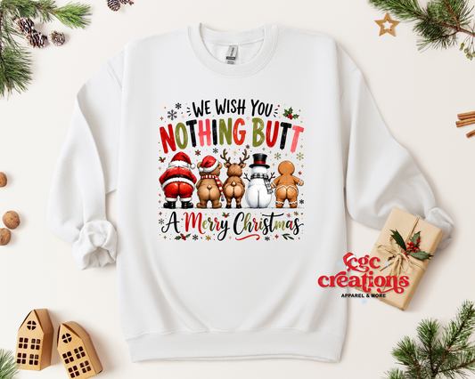 We Wish You Nothing Butt Apparel(t-shirt or crewneck sweatshirt or hoodie)