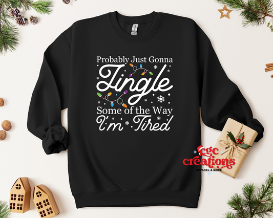 Probably Gonna Jingle Some Of The Way Apparel(t-shirt or crewneck sweatshirt or hoodie)