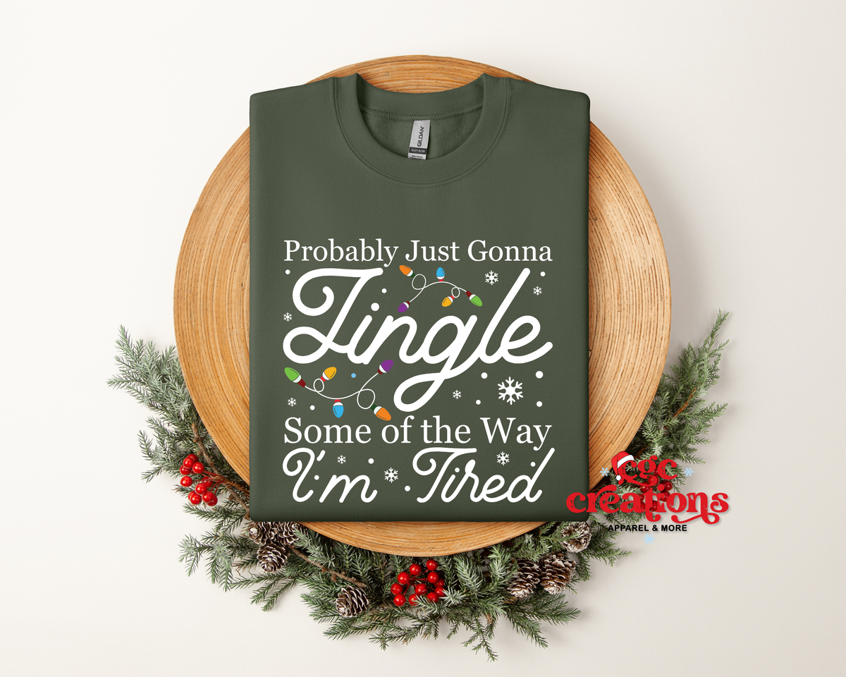 Probably Gonna Jingle Some Of The Way Apparel(t-shirt or crewneck sweatshirt or hoodie)