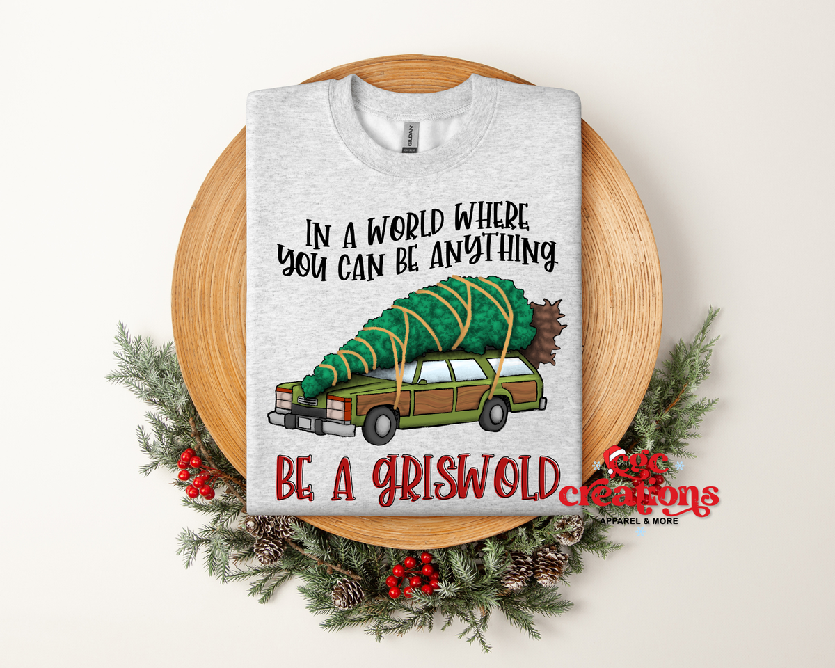 In A World Where You Can Be Anything Apparel(t-shirt or crewneck sweatshirt or hoodie)