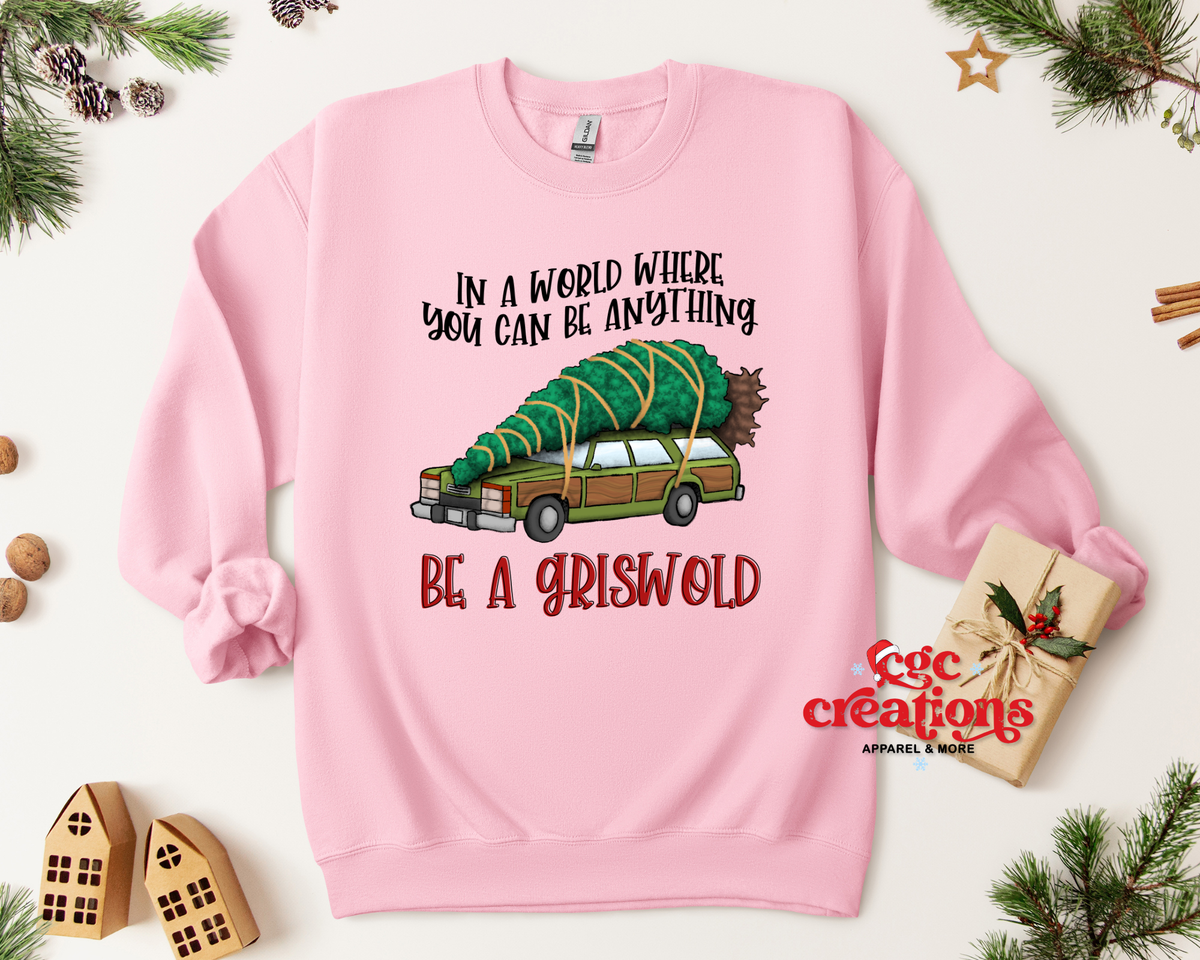 In A World Where You Can Be Anything Apparel(t-shirt or crewneck sweatshirt or hoodie)