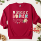 Merry Drunk Apparel(t-shirt or crewneck sweatshirt or hoodie)