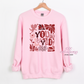 You Are Loved With Cupid Crewneck Sweatshirt