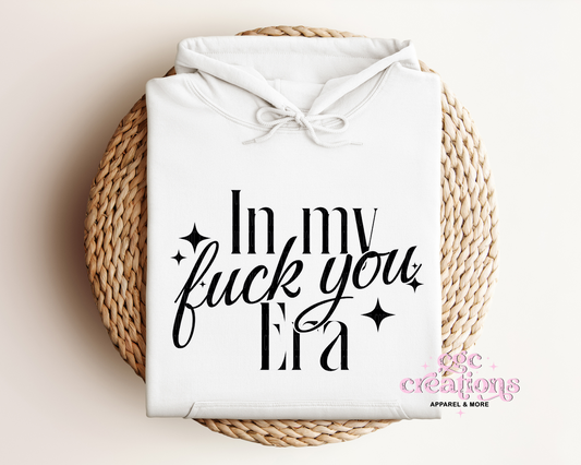 In My Fuck You Era Hoodie