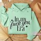 In My Fuck You Era Hoodie