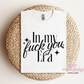 In My Fuck You Era T-Shirt