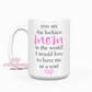 You Are The Luckiest Mom - From Son 15oz Coffee Mug