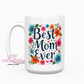 Best Mom Ever #2 15oz Coffee Mug