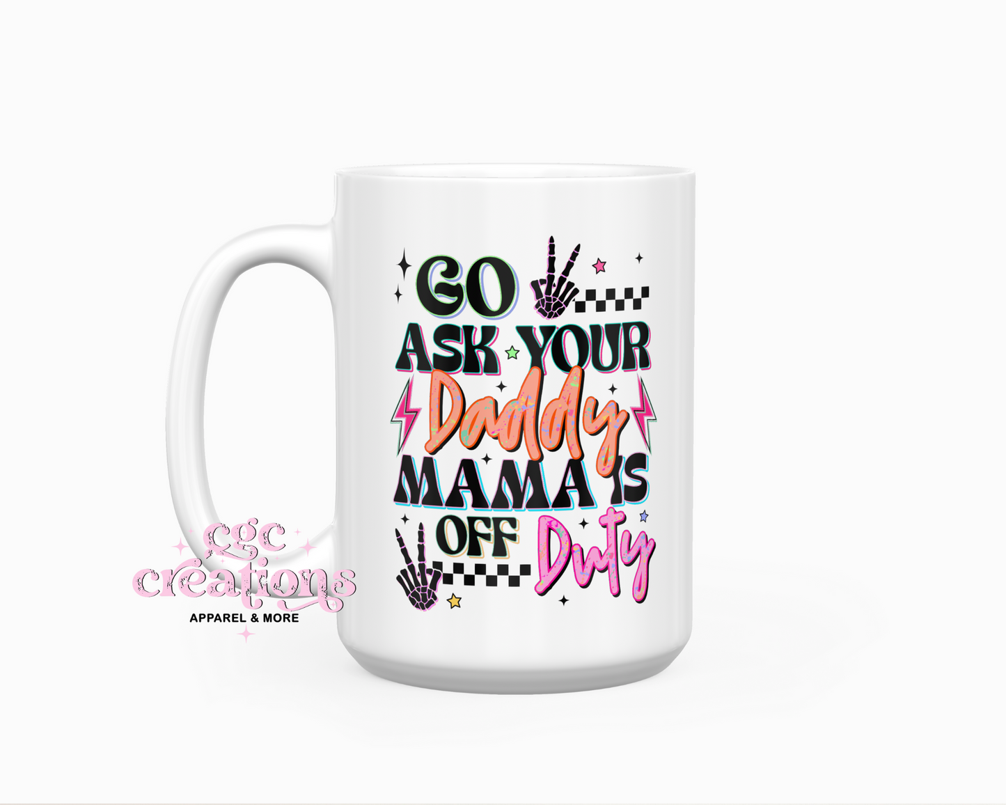 Mama Is Off Duty 15oz Coffee Mug