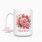 Mama floral #5 15oz Coffee Mug