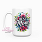 Best Mom Ever #1 15oz Coffee Mug