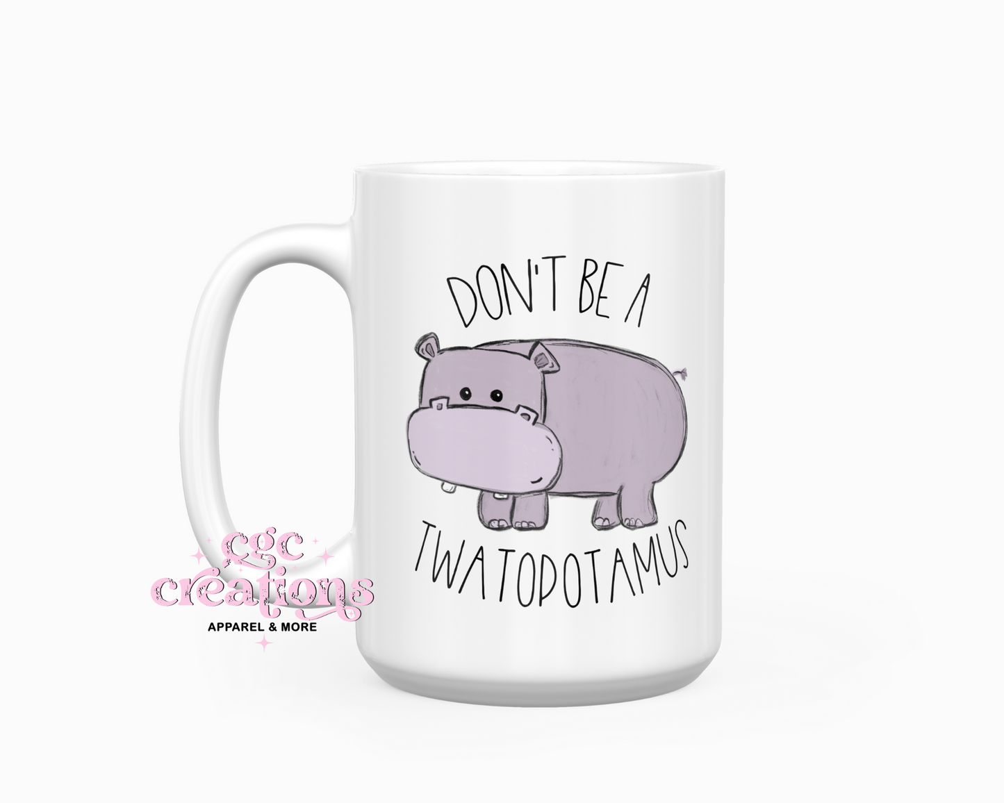 Don't Be A Twatopotamus 2nd Version 15oz Ceramic Coffee Mug