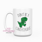Don't Be A Cuntasaurus 15oz Ceramic Coffee Mug