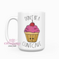 Don't Be A Cuntcake 15oz Ceramic Coffee Mug