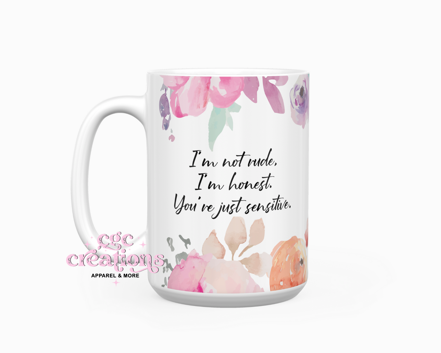 I'm Not Rude, I'm Just Honest Mug 15oz Coffee Mug