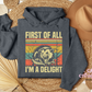 First Of All I'm A Delight Hoodie