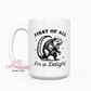First Of All I'm A Delight 15oz Ceramic Coffee Mug
