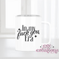 In My Fuck You Era Insulated Coffee Tumbler
