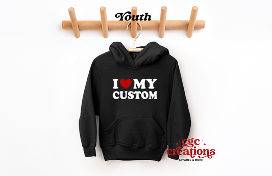 I Love My Custom Youth Hoodie
