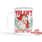 You Ain't Gettin' Shit Insulated Coffee Tumbler
