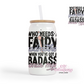 Who Needs A Fairy Godmother When You've A Badass Bonus Mom 16oz Glass Cup With Lid (Copy)