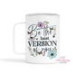 Be The Best Version Of You  Insulated Coffee Tumbler