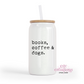 Books, Dogs & Coffee 16oz Glass Cup With Lid