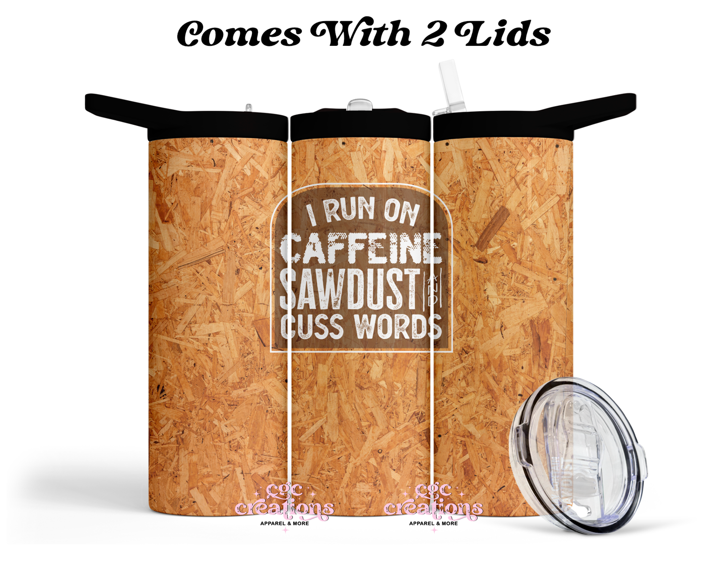 I Run On Caffeine Sawdust And Cuss Words 20 oz Insulated Tumbler