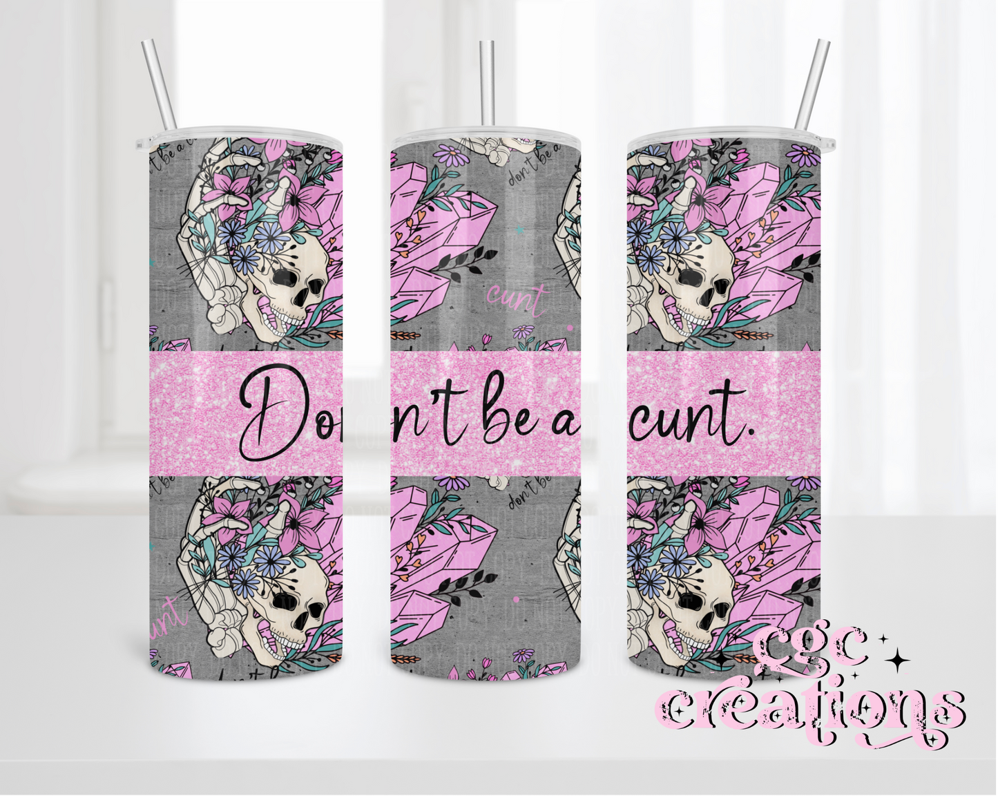 Don't Be A C*nt 20 oz Insulated tumbler