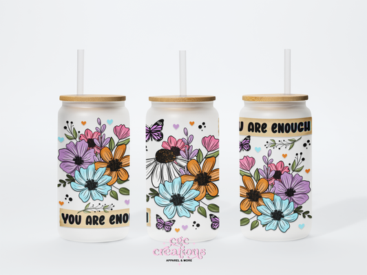 You Are Enough 16oz Glass Cup With Lid