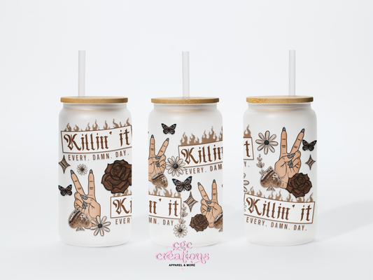 Killin' It Every Damn Day 16oz Glass Cup With Lid