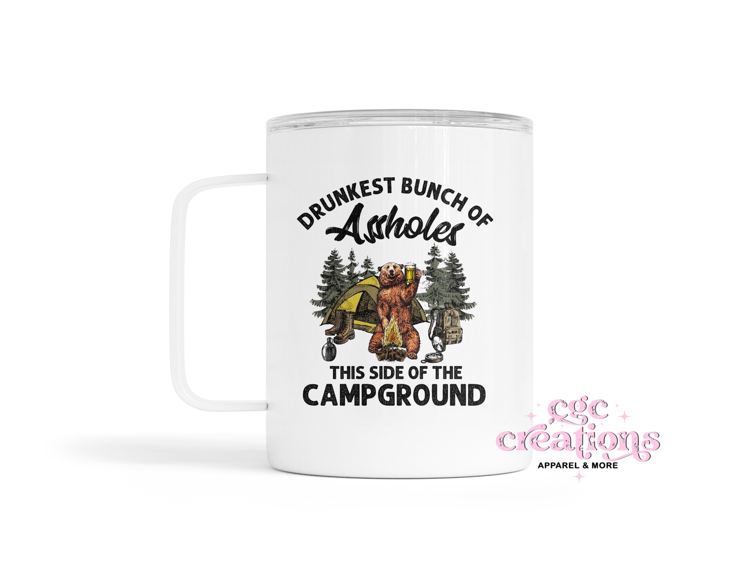 Drunkest Bunch Of Assholes This Side Of The Campground Insulated Coffee Tumbler