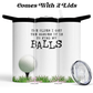The Older I Get The Harder It Is To Find My Balls  20 oz Insulated Tumbler